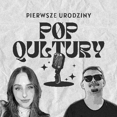 I Urodziny PØPqultura Podcast I Urodziny PØPqultura Podcast