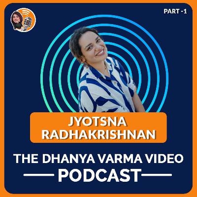 P1: Jyotsna Radhakrishnan talks about her Autism Diagnosis on The Dhanya Varma Podcast