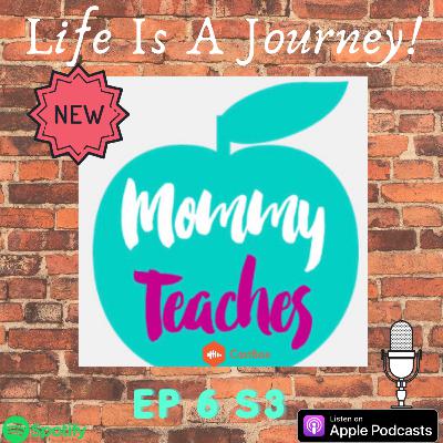 Ep 6 S3: Life Is A Journey!