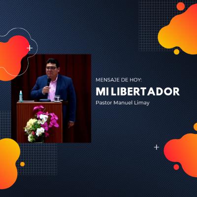 Mi Libertador - Pastor Manuel Limay