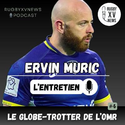 Ervin MURIC, l’Entretien #4 – Le globe-trotter de l’OMR. (ft.Hugues Crespo)