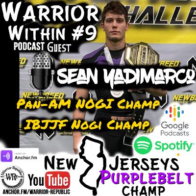Top Ranked BJJ Purplebelt IBJJF Pan Am Champ | Sean Yadimarco - Warrior Within #9
