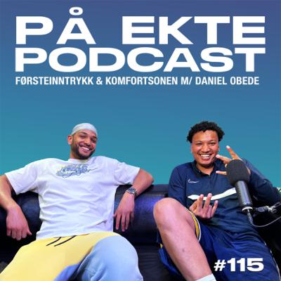 #115 - FØRSTEINNTRYKK & KOMFORTSONEN M/ DANIEL OBEDE