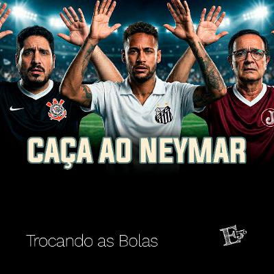 Caça Ao NEYMAR | TROCANDO AS BOLAS Caça Ao NEYMAR | TROCANDO AS BOLAS