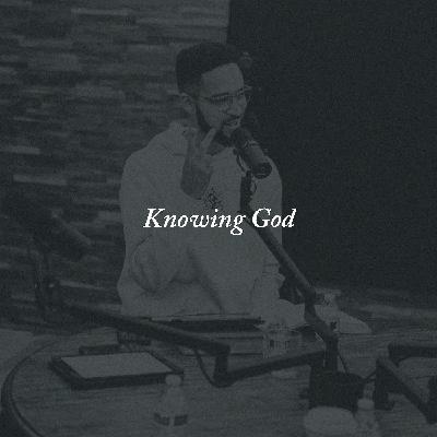 52: Knowing God