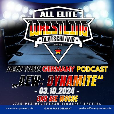 AEW: „DYNAMITE“ UND DIE WOCHE [03.10.2024] - AEW Fans Germany Podcast - Episode 278
