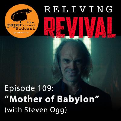'Reliving REVIVAL' - Episode 109 (with Steven Ogg)
