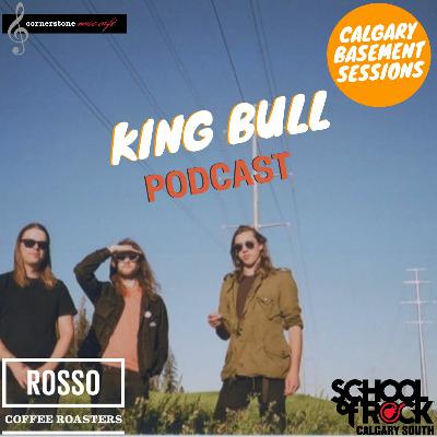 YYC Basement Sessions Podcast- King Bull YYC Basement Sessions Podcast- King Bull