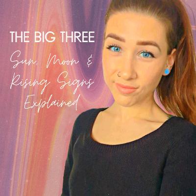 2.03 The Big Three of Astrology: The Sun, Moon and Rising Explained