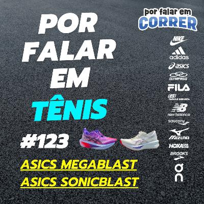 Por Falar em Tênis 123 - Megablast e Sonicblast da Asics