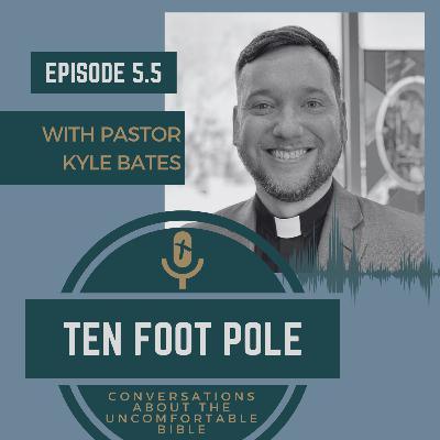 Ep 5.5 The Sacred and Profane with Pastor Kyle Bates
