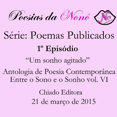 1º Episódios Poemas Publicados de Poesias da Nonô: "Um sonho agitado”