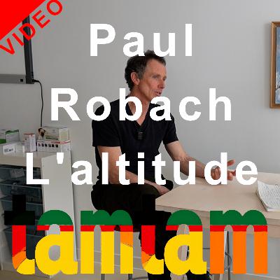VIDEO ALTITUDE Paul Robach Responsable recherche biomédical altitude ENSM ENSA Podcast Tamtam montagne VIDEO ALTITUDE Paul Robach Responsable recherche biomédical altitude ENSM ENSA Podcast Tamtam montagne