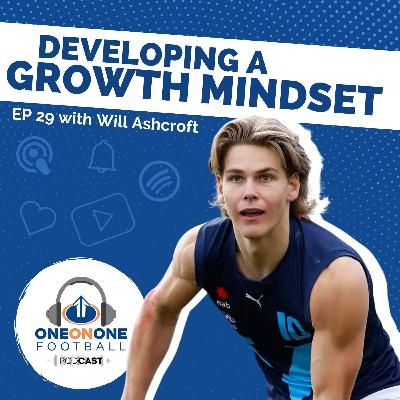 29: 'Developing a Growth Mindset' with Will Ashcroft