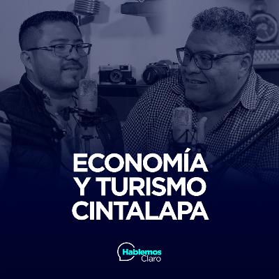 E106: Economía y Turismo Cintalapa (con Sergio de la Piedra)