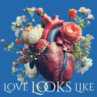 Love Looks Like - Week 6