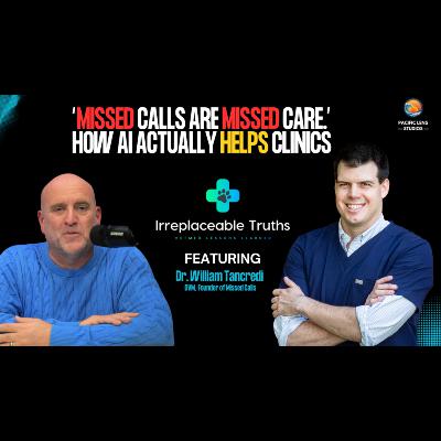 AI Voice Agents in Vet Clinics | Dr. Tancredi on Missing Calls & Burnout | Irreplaceable Truths AI Voice Agents in Vet Clinics | Dr. Tancredi on Missing Calls & Burnout | Irreplaceable Truths
