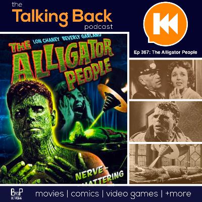 Episode 367: The Alligator People (1959) Episode 367: The Alligator People (1959)