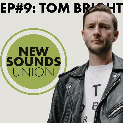 Episode #9: Persistence, Organisation and Punk Rock Legends with Tom Bright