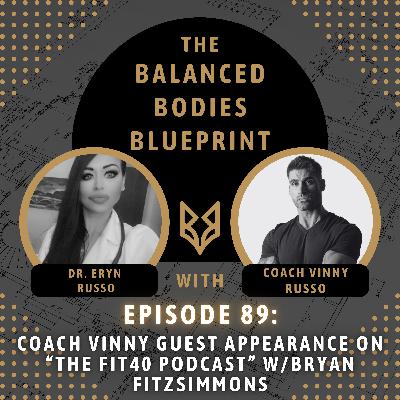 Ep. 89 - Coach Vinny guest appearance on “The Fit40 Podcast” w/Bryan Fitzsimmons