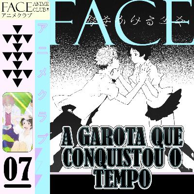 #7 - A Garota Que Conquistou O Tempo