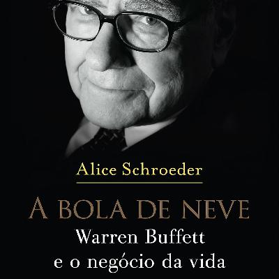 A Bola de Neve - Alice Schroeder