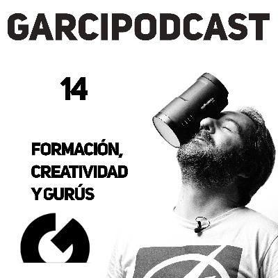 14 - Formación, creatividad y gurús - Charla con Rubén Suarez 14 - Formación, creatividad y gurús - Charla con Rubén Suarez
