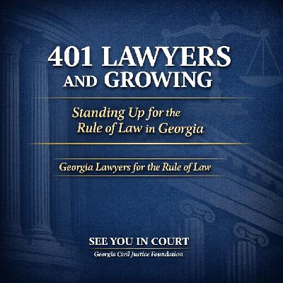 401 Lawyers and Growing. Defending the Rule of Law in Georgia 401 Lawyers and Growing. Defending the Rule of Law in Georgia