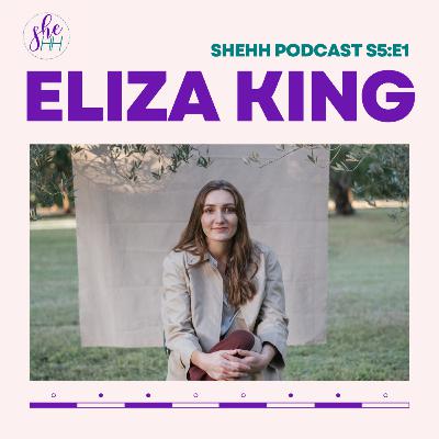 ELIZA KING | SheHH PODCAST S5E1: Australian Songwriter, Making Worship Music, Alabaster Jar