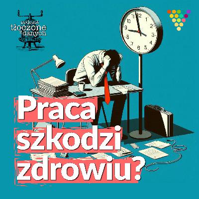 Praca szkodzi zdrowiu?