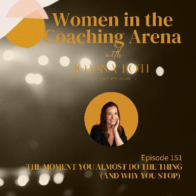 151 | The Moment You Almost Do the Thing (And Why You Stop) 151 | The Moment You Almost Do the Thing (And Why You Stop)
