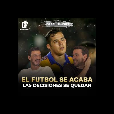 Ep. 68 Capitán Financiero | Israel Jiménez El Futbol Se Acaba, las Decisiones Se Quedan Ep. 68 Capitán Financiero | Israel Jiménez El Futbol Se Acaba, las Decisiones Se Quedan
