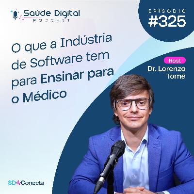 SD325 - O que a Indústria de Software tem para Ensinar para o Médico