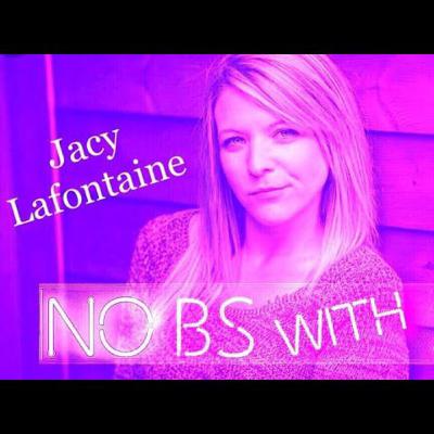 NO BS WITH SB JACY LAFONTAINE NO BS WITH SB JACY LAFONTAINE