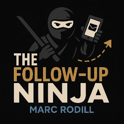 #38 The Follow up Ninja - Marc Rodill
