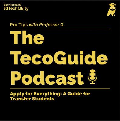 Apply for Everything: A Guide for Transfer Students Apply for Everything: A Guide for Transfer Students