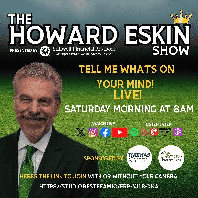 The Howard Eskin Show - #98 - Sports Talk with YOU!