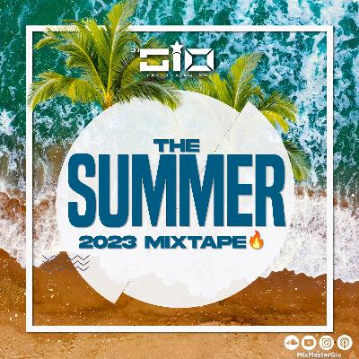 Dj Gio Presents The Summer 2023 Mixtape! (Clean)