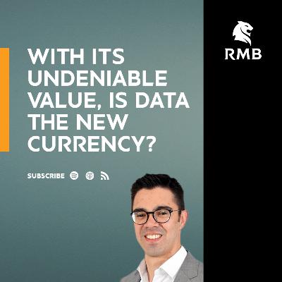 S1 / E10 - With its undeniable value, is data the new currency? - Ryan Prozesky,  Chief Data and Analytics Officer at FNB
