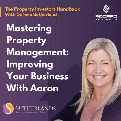 EP 43: Mastering Property Management: Improving Your Business with Aaron EP 43: Mastering Property Management: Improving Your Business with Aaron