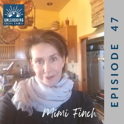 47: Mimi Finch: A Profile in Becoming the Leader You Never Had