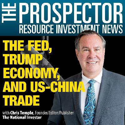 Chris Temple: The Fed, Trump Economy, and US-China Trade