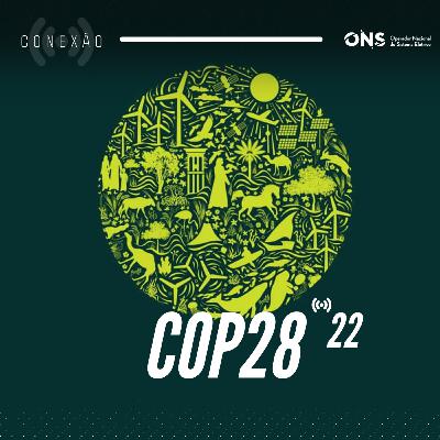 Conexão ONS #22: ONS na COP28
