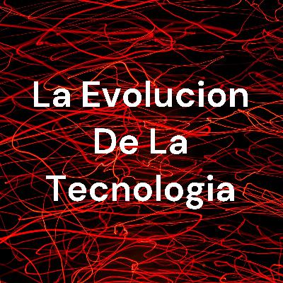La Evolucion De La Tecnologia (Trailer)
