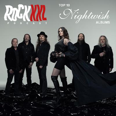 ROCKXXL PODCAST: Top 10 Nightwish albums