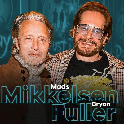 MADS MIKKELSEN & BRYAN FULLER: Finding Humanity in Darkness & Dust Bunny Creative Trust MADS MIKKELSEN & BRYAN FULLER: Finding Humanity in Darkness & Dust Bunny Creative Trust