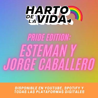 ESPECIAL PRIDE: ESTEMAN y JORGE CABALLERO