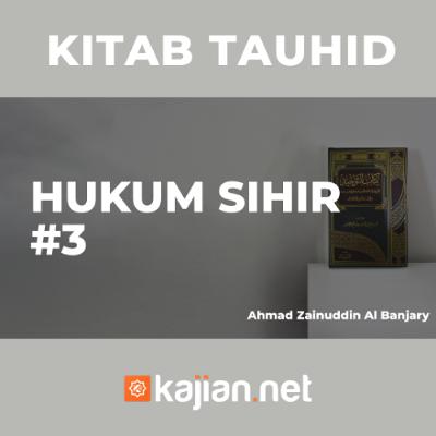 Hukum Sihir #3 bagian 1 - Ustadz Ahmad Zainuddin, Lc