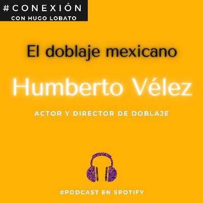 #35.- El doblaje mexicano/Humberto Vélez