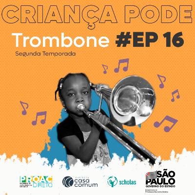 Criança Pode - T02 EP16 Trombone